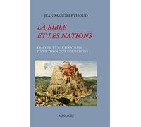 La Bible Et Les Nations: Ébauche Et Illustrations d'Une Théologie Des Nations