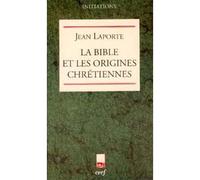 La bible et les origines chrétiennes - - Jean Laporte - Cerf - Livre