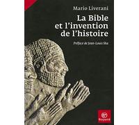 La Bible et l'invention de l'histoire