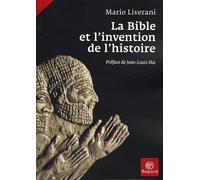 La Bible Et L'invention De L'histoire - Histoire Ancienne D'israël