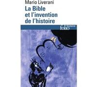 La Bible et l'invention de l'histoire: Histoire ancienne d'Israël