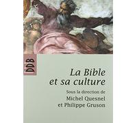 La Bible et sa culture: Ancien Testament - Jésus et le Nouveau Testament