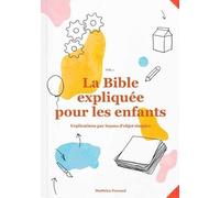 La Bible expliquée pour les enfants Explications par leçons d'objet simples
