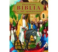 La Bible illustrée en 365 histoires - Kurćubić Ružić Svetlana (Literatur, Religion auf Polnisch)