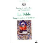 La Bible. Images, mythes et traditions
