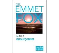 La Bible insoupçonnée - Emmet Fox - Bussiere - broché - Guide