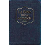 La Bible Juive Complète: Edition de luxe