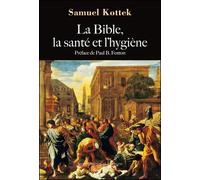 La Bible, la santé et l'hygiène - Samuel Kottek - Glyphe - broché - Etude