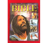 La Bible. L'Ancien Et Le Nouveau Testament En Bande Dessinees