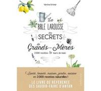 La bible Larousse des secrets de nos grands-mères Martina Krcmar (Auteur)