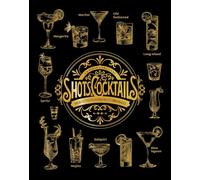 La bible Larousse des shots et cocktails: 500 recettes classiques et originales