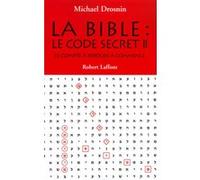 La Bible, le code secret - tome 2 Michael Drosnin (Auteur), ABDUL ABRAHAM KARACHEL (Traduction)
