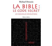 La Bible : le code secret - Tome 3: Les nouvelles révélations