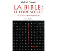 La Bible : le code secret - Tome 3: Les nouvelles révélations