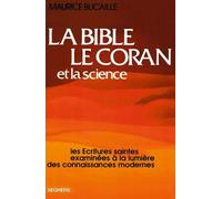 La Bible, le Coran et la science - les Ecritures saintes examinées à la lumière des connaissances modernes - Maurice Bucaille - Seghers - Livre