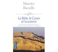 La Bible, le Coran et la science : Les écritures saintes examinées à la lumière des connaissances modernes