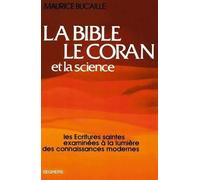 La Bible, le Coran et la science Maurice Bucaille (Auteur)
