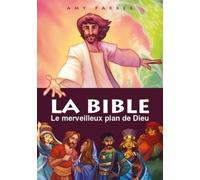 La Bible: Le merveilleux plan de Dieu
