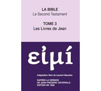 La Bible Le Second Testament : Les livres de JEAN