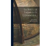 La Bible, Le Talmud Et L'evangile...