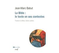 La Bible : le texte en ses contextes