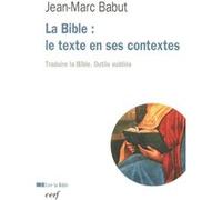 La bible : le texte en ses contextes Jean-Marc Babut (Auteur)