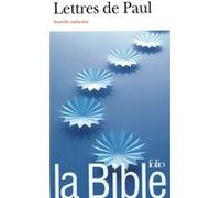 La Bible : Lettres de Paul SAINT PAUL (Auteur), Jean-Luc Benoziglio (Traduction), Marie Depussé (Traduction), Jean Echenoz (Traduction), Frédéric Boyer (Traduction)