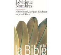 La Bible : Lévitique - Nombres Anonyme (Auteur), Marie Borel (Traduction), Jean L'hour (Traduction), Jacques Roubaud (Traduction)