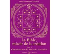 La Bible, Miroir De La Création - Tome 2, Commentaires Du Nouveau Testament
