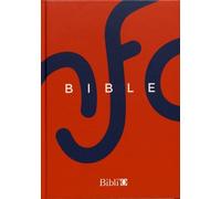 La Bible Nfc - Ancien Testament Et Nouveau Testament, Édition Sans Les Livres Deutérocanoniques