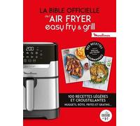 La Bible Officielle De L'easy Fry & Grill - Des Recettes Légères Et Croustillantes