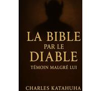 LA BIBLE PAR LE DIABLE: Témoin malgré lui