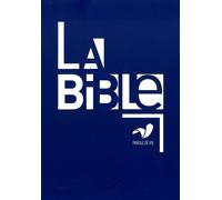 La Bible Parole de vie - Bleue, souple, sans les deutérocanoniques Sans deutérocanoniques - PAROLE DE VIE - Bibli'o - broché - Livre