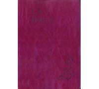 La Bible Parole de vie - Bordeaux, similicuir, grand format, semi-rigide, illustrée par Annie Valloton, avec les deutérocanoniques - Annie VALLOTTON - Bibli'o - relié - Guide