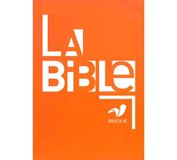 La Bible Parole de vie - Orange, rigide, grand format, sans les deutérocanoniques - PAROLE DE VIE - Bibli'o - cartonné - Récit