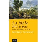 La Bible pas à pas : Josué, les Juges et la Terre - Jocelyne Tarneaud - Artege - broché - Essai