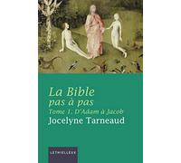 La Bible pas à pas, tome 1: D'Adam à Jacob