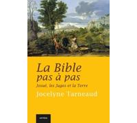 La Bible pas à pas : Josué, les Juges et la Terre