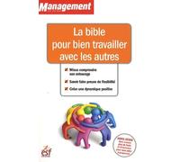 La bible pour bien travailler avec les autres