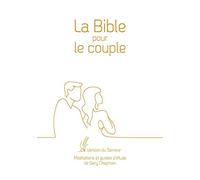 La Bible pour le couple: Version du Semeur, couverture blanche, tranche dorée