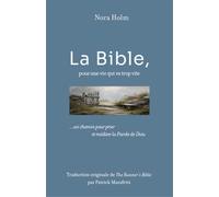 La Bible, pour une vie qui va trop vite Un chemin pour prier et méditer la Parole de Dieu - Nora Holm - Hyleg - broché - Essai