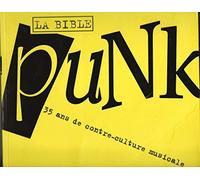 La Bible punk: 35 ans de contre-culture musicale