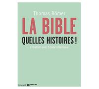 Thomas Römer, Estelle Villeneuve – La bible, quelles histoires ! – Broché