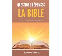 La Bible Questions Réponses: TEstez vos connaissances avec nos 105 Questions -