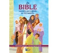 La Bible racontée aux enfants en 365 histoires Une histoire par jour - tout au long de l'année - Collectif - CLC France - cartonné - Document jeunesse