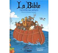 La Bible racontée aux enfants - L'Ancien et le Nouveau Testament - Recueils d'histoires - dès 6 ans