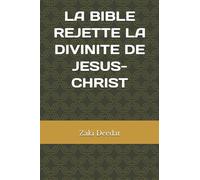 La Bible rejette la divinité de Jésus-Christ