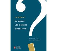 La Bible : se poser les bonnes questions - MATTHEUW S. HARMAN - Maison De La Bible - broché - Etude