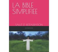 LA BIBLE SIMPLIFIEE: SALUT ET RESTAURATION