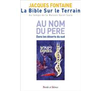 La Bible sur le terrain - Tome 1 - Jours 1 à 6 Au nom du Père - Jacques Fontaine - Parole Et Silence Eds - broché - Essai